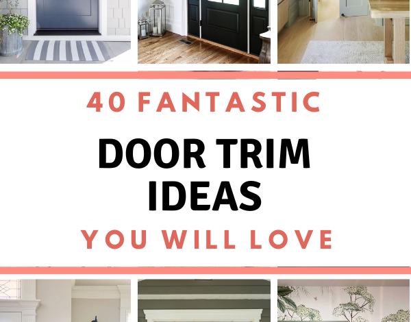 40 Modern And Unique Door Trim Ideas You Will Love